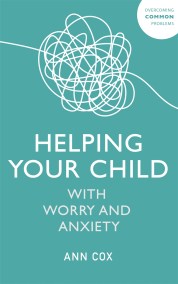 Helping Your Child with Worry and Anxiety