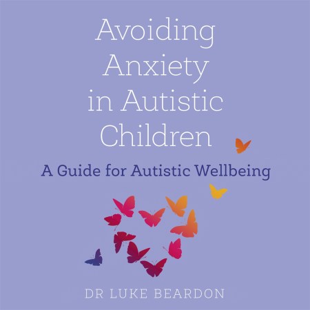 Avoiding Anxiety in Autistic Children