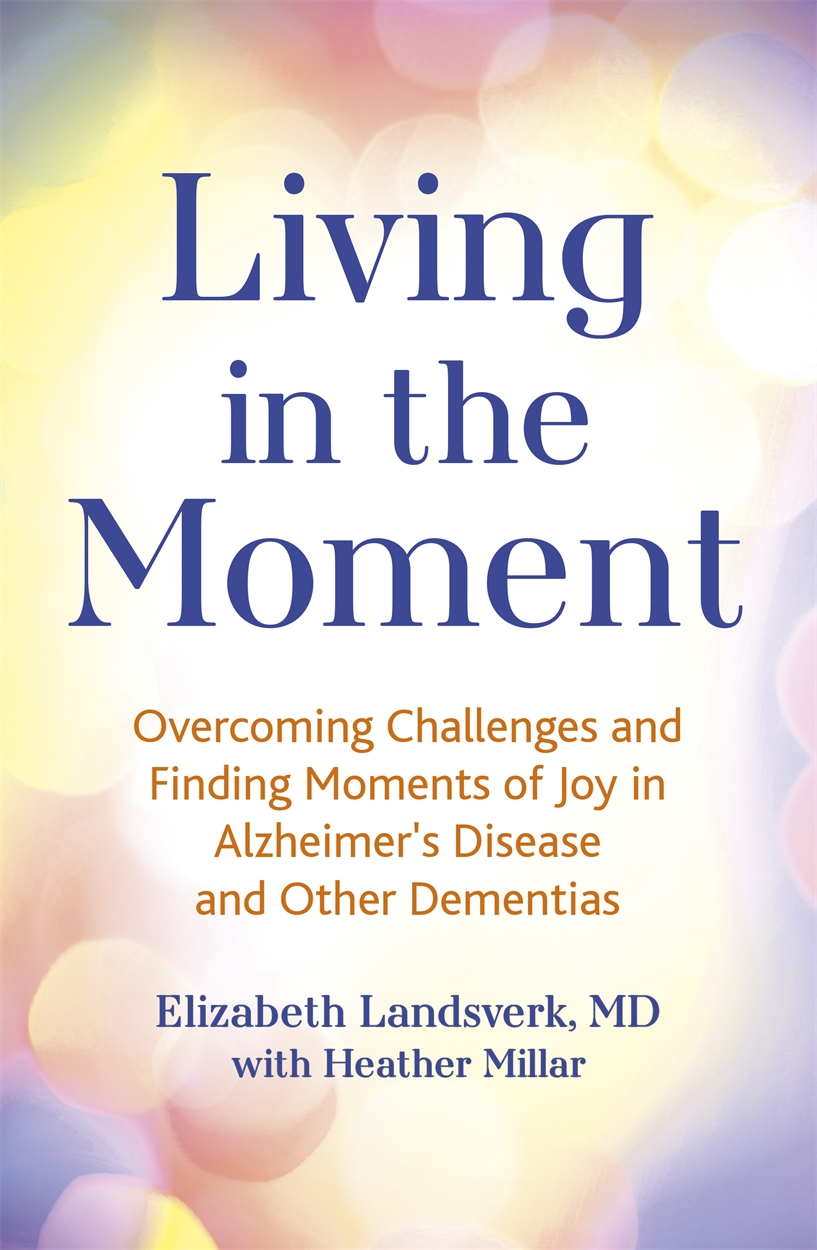 Living in the Moment by Elizabeth Landsverk | Hachette UK